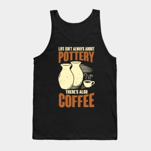 Ceramicist Pottery Maker Coffee Lover Gift Tank Top